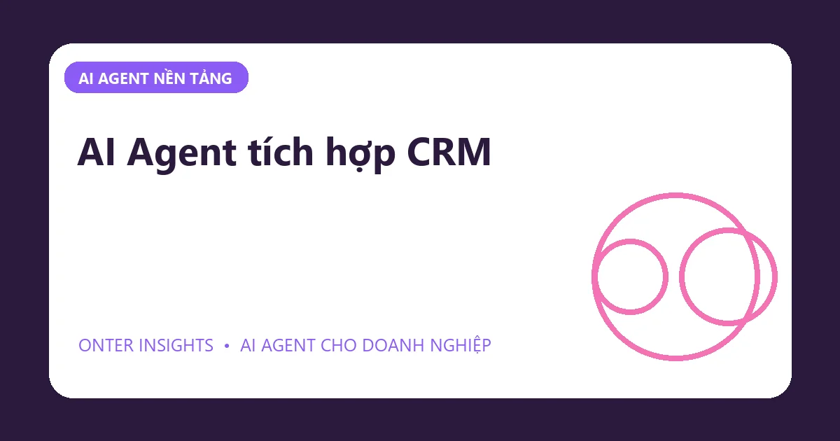 AI Agent tích hợp CRM