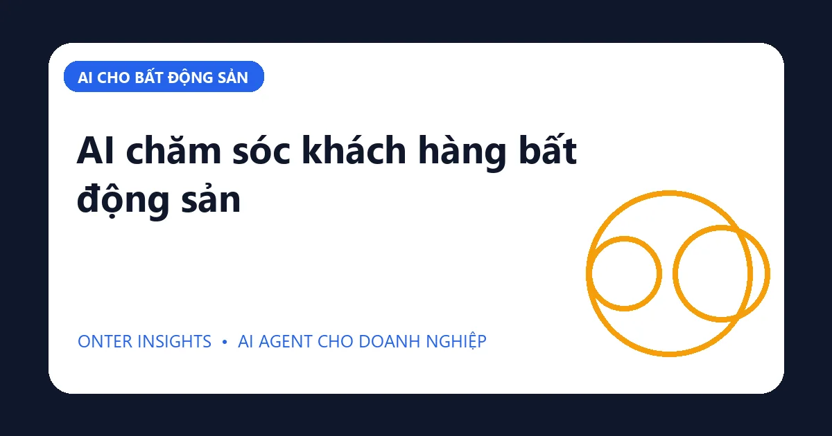 AI chăm sóc khách hàng bất động sản