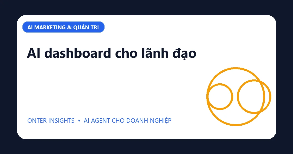 Minh họa ai dashboard cho lãnh đạo cho doanh nghiệp