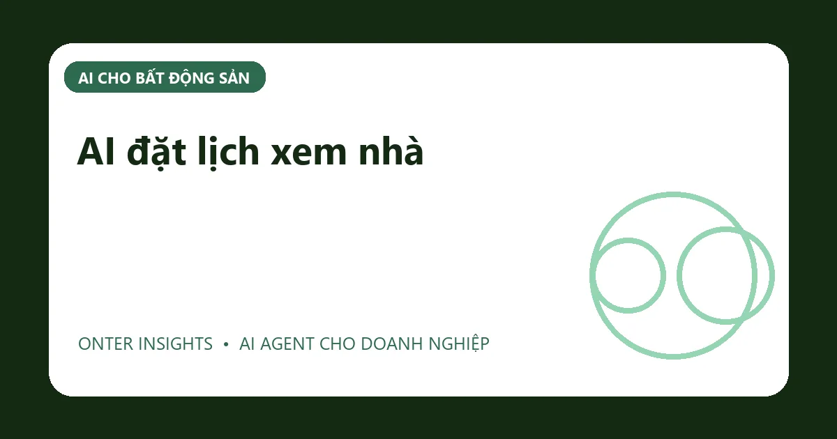 AI đặt lịch xem nhà