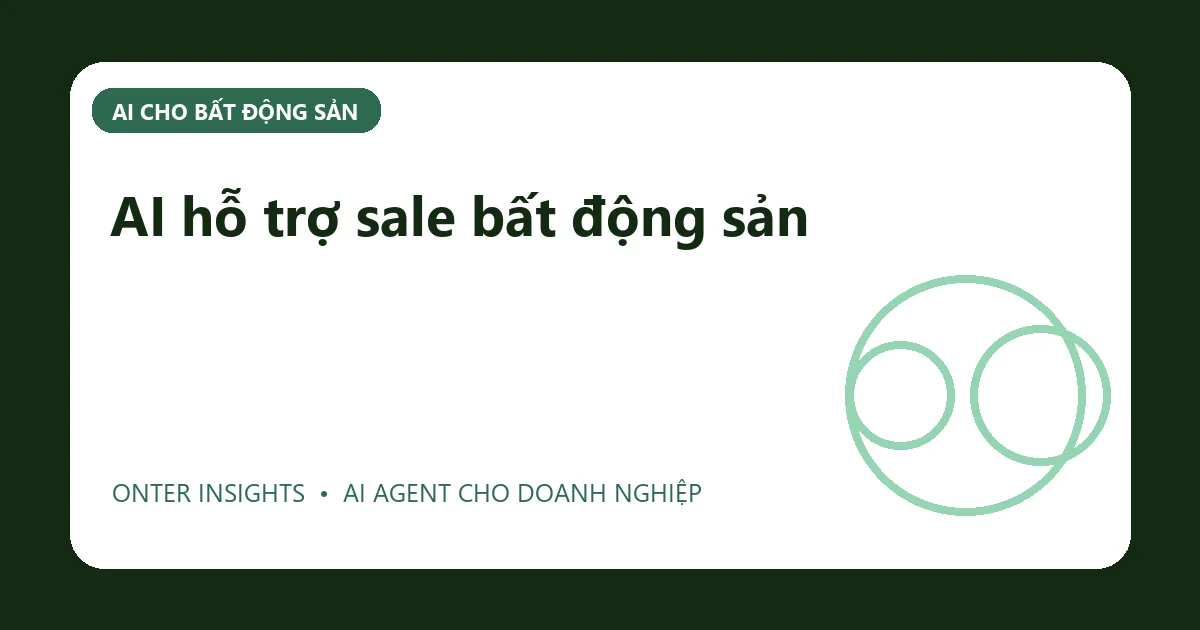 AI hỗ trợ sale bất động sản