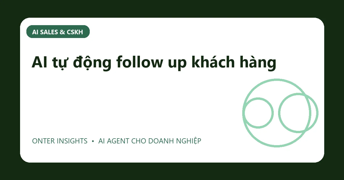 AI tự động follow up khách hàng