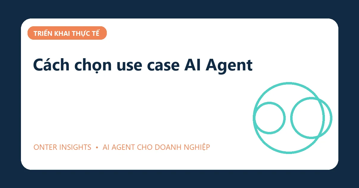 Cách chọn use case AI Agent