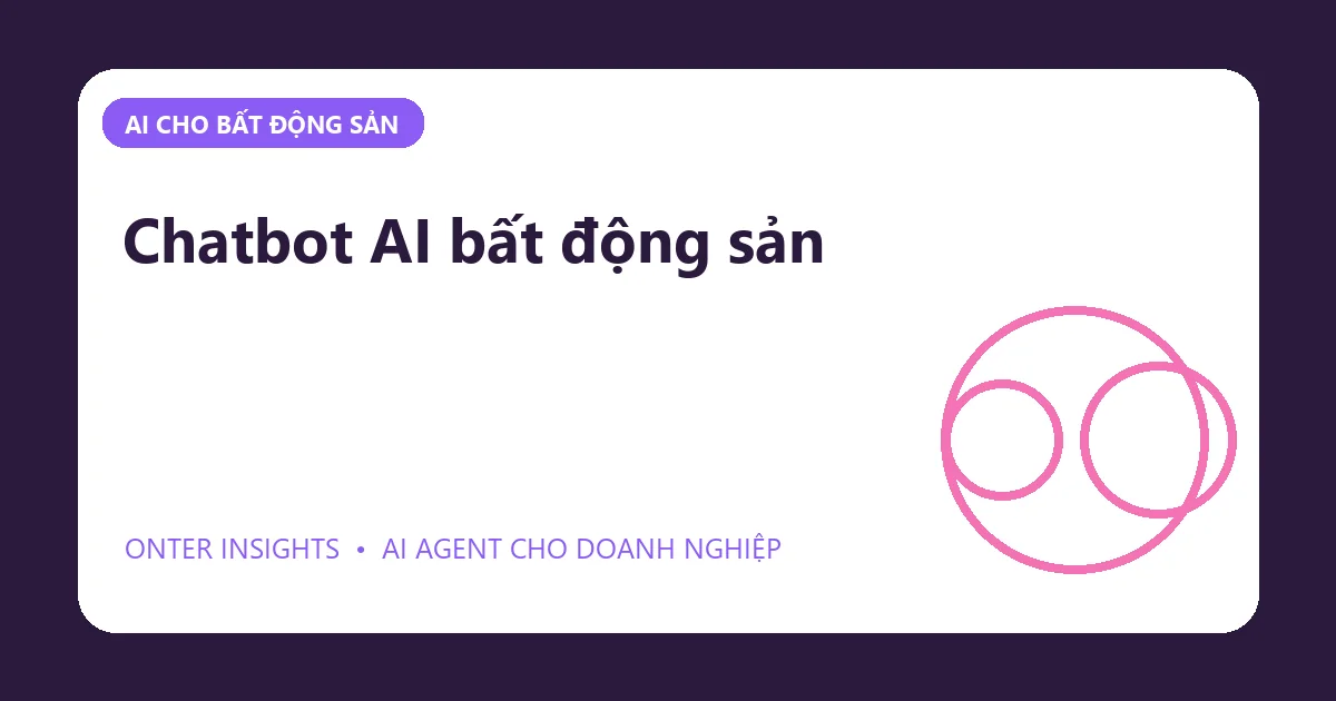 Chatbot AI bất động sản