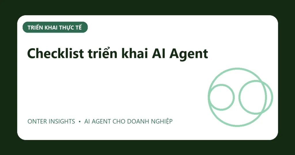 Checklist triển khai AI Agent