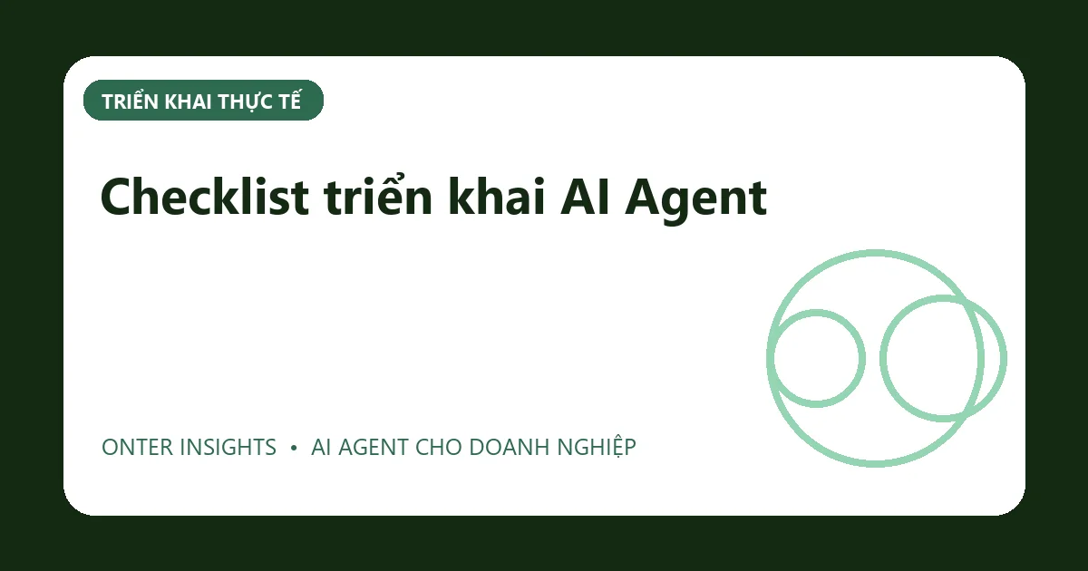 Checklist triển khai AI Agent
