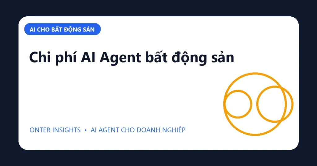 Chi phí AI Agent bất động sản