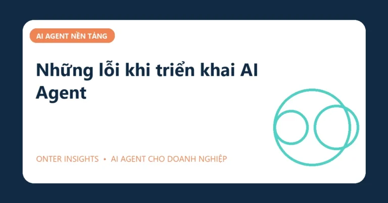 Minh họa những lỗi khi triển khai ai agent cho doanh nghiệp
