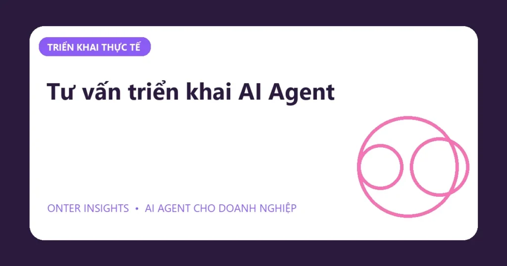 Tư vấn triển khai AI Agent