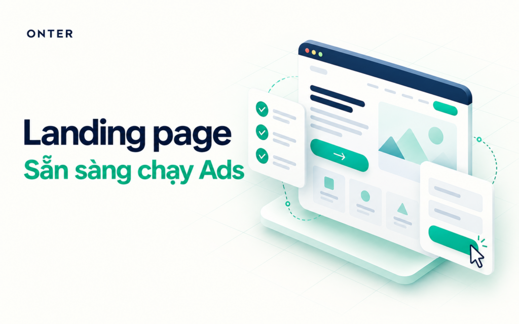 Landing page chạy Ads: kiểm tra điểm đến và lead trước khi tăng ngân sách
