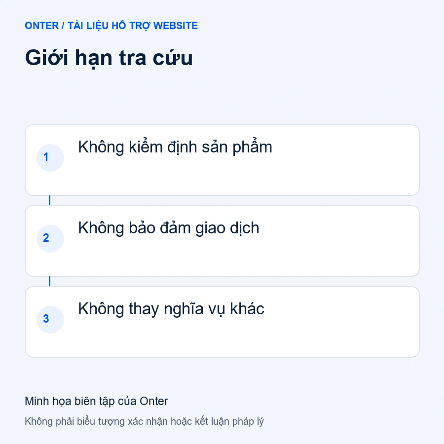 Giới hạn tra cứu: Không kiểm định sản phẩm; Không bảo đảm giao dịch; Không thay nghĩa vụ khác