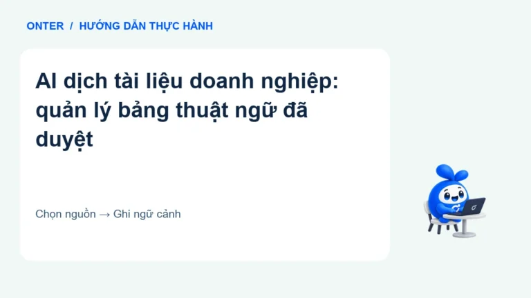 AI dịch tài liệu doanh nghiệp: quản lý bảng thuật ngữ đã duyệt