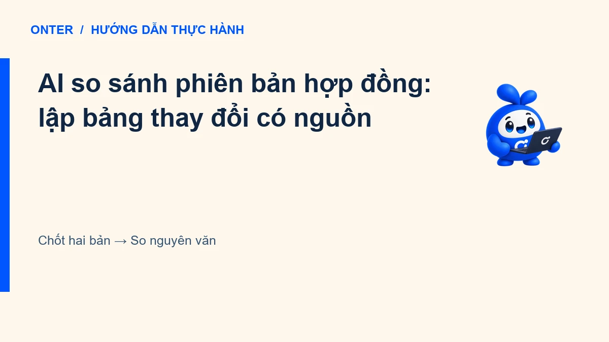 AI so sánh phiên bản hợp đồng: lập bảng thay đổi có nguồn
