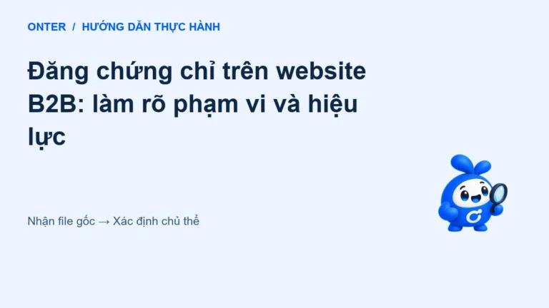 Đăng chứng chỉ trên website B2B: làm rõ phạm vi và hiệu lực