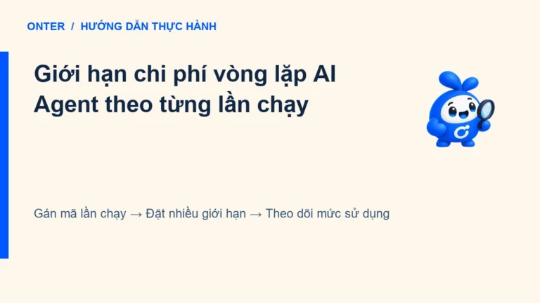 Giới hạn chi phí vòng lặp AI Agent theo từng lần chạy