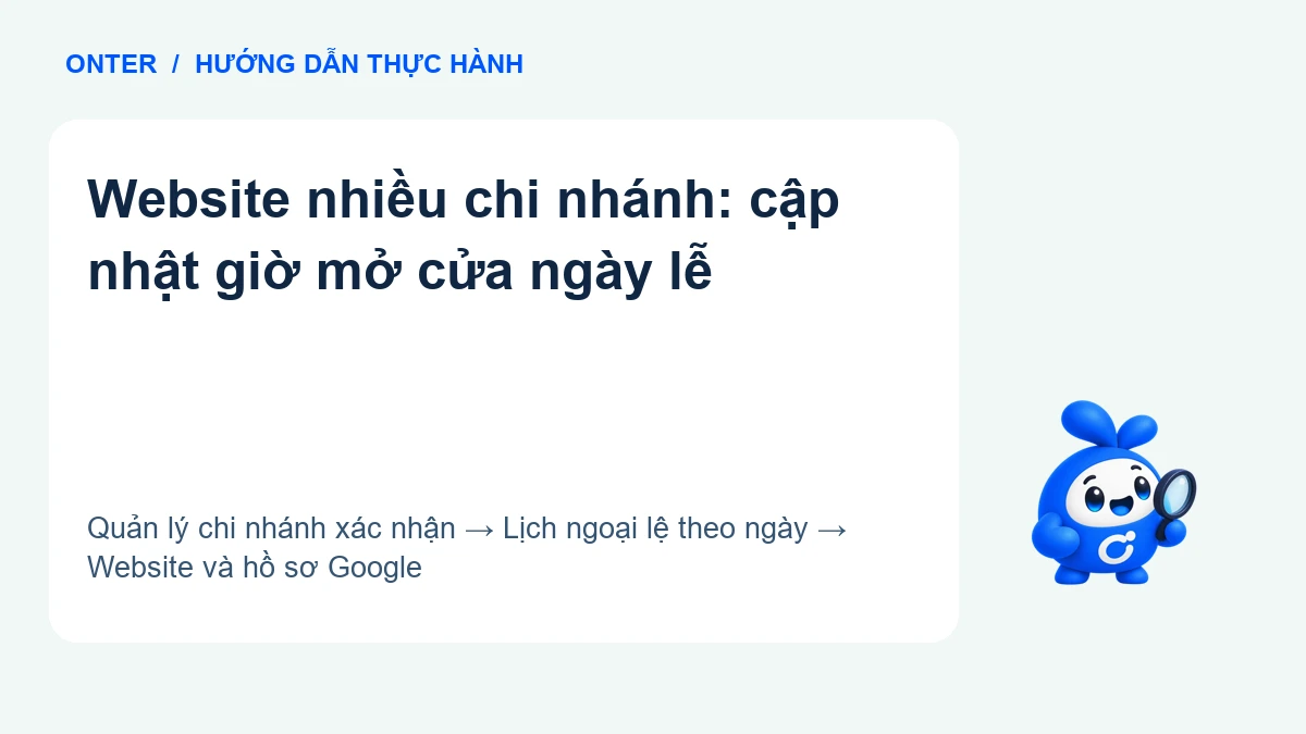 Website nhiều chi nhánh: cập nhật giờ mở cửa ngày lễ