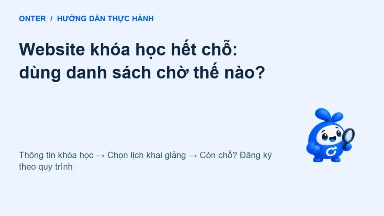 Website khóa học hết chỗ: dùng danh sách chờ thế nào?