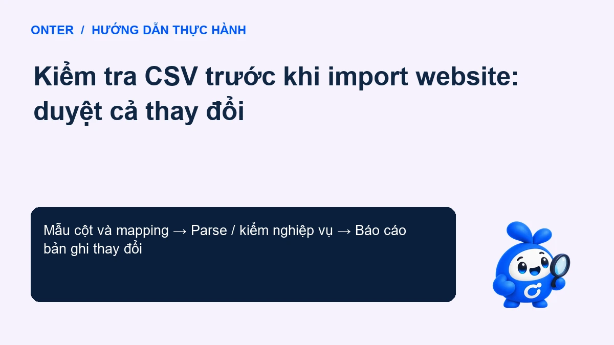 Kiểm tra CSV trước khi import website: duyệt cả thay đổi